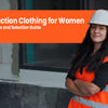 Construction Clothing for Women - Best Practices and Selection Guide